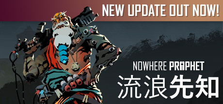 流浪先知/Nowhere Prophet（更新v7292085_v1.07.013 ）